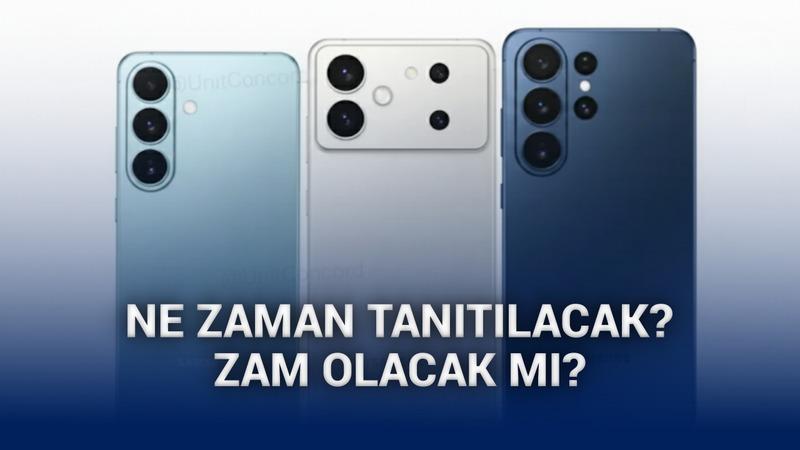 Samsung Galaxy S26 serisinin çıkış tarihi ortaya çıktı: Zam gelecek mi?