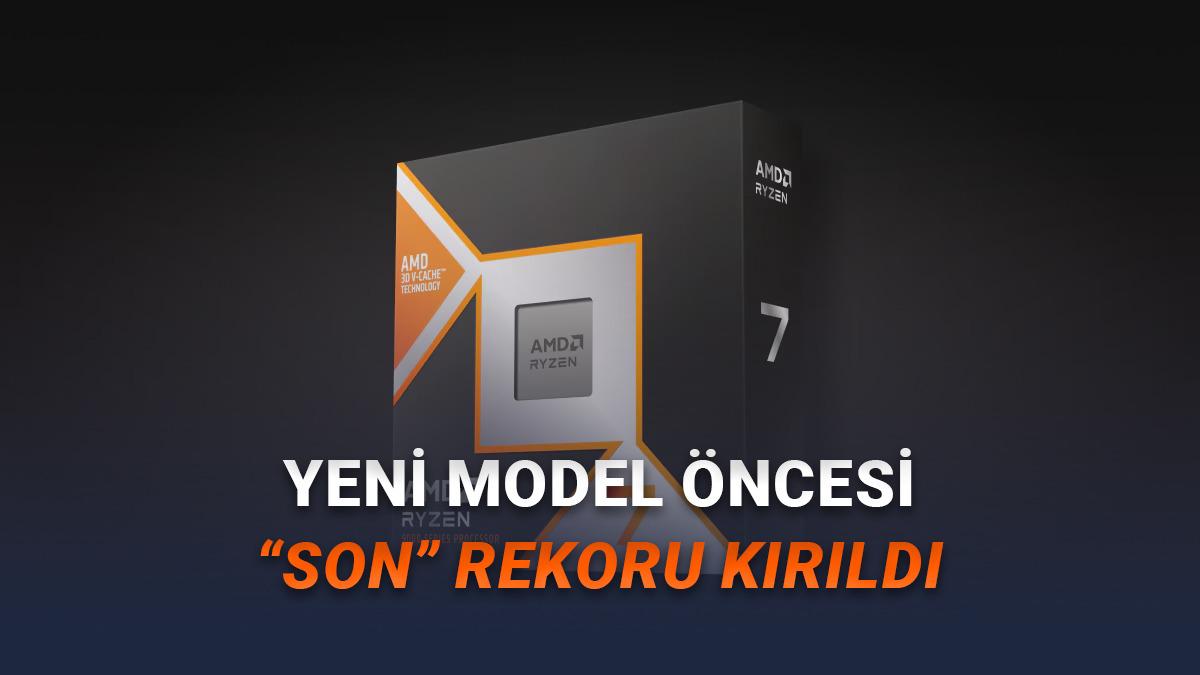 AMD Ryzen 7 9800X3D Dünya Rekoru Kırdı: Yenisi Tanıtılmadan Şanına Yakışır Veda!