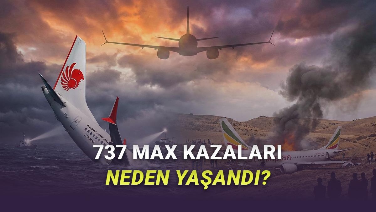 Zamanında Uçağa Binmeye Korkar Olmuştuk: Boeing 737 MAX'in Yazılım Felaketi Neden Yaşandı?