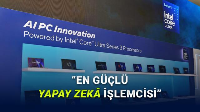 Intel, En Yeni Yapay Zekâ İşlemcileri Core Ultra Series 3'ü Tanıttı