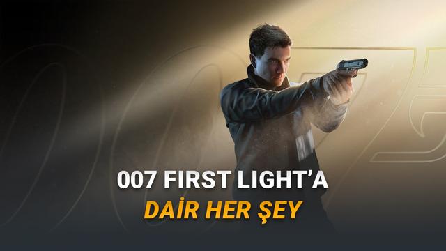 Türkçe Dil Desteğiyle Gelecek 007 First Light'ın Fiyatı, Çıkış Tarihi ve Sistem Gereksinimleri