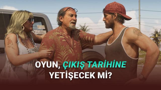 GTA 6'ya Dair Yeni Gelişmeler Ortaya Çıktı: Oyun Tekrar Ertelenecek mi?