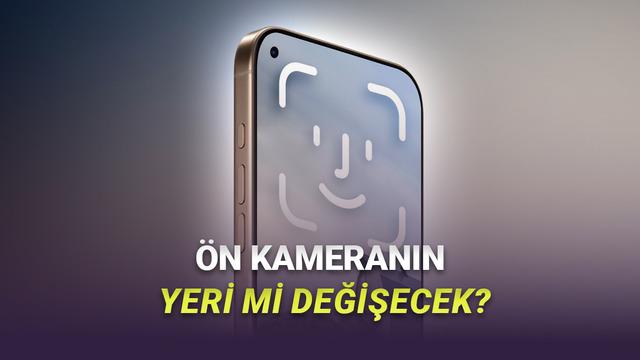 iPhone 18 Pro Hakkında Yeni İddialar Ortaya Atıldı: Ön Kameranın Yeri Değişebilir!