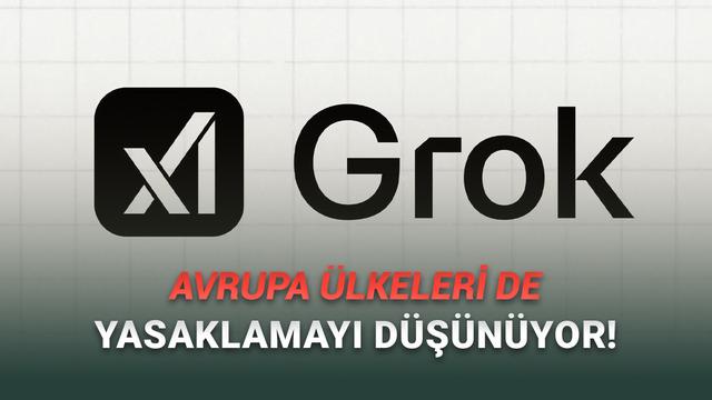 2 Ülke, Grok'un Sapıklığına Dayanamadı: Erişim Engeli Getirildi!