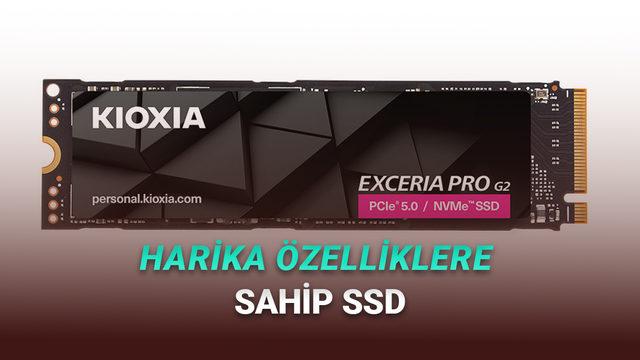 Oyun Tutkunlarının Sahip Olmak İsteyeceği KIOXIA EXCERIA PRO G2 SSD Tanıtıldı
