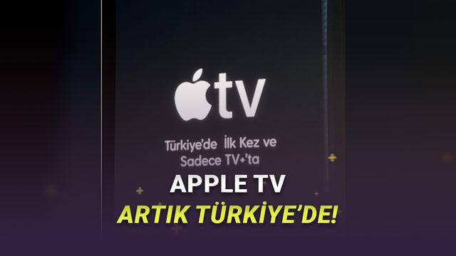 Apple TV, TV+ ile Resmen Türkiye'ye Geliyor! İşte Detaylar