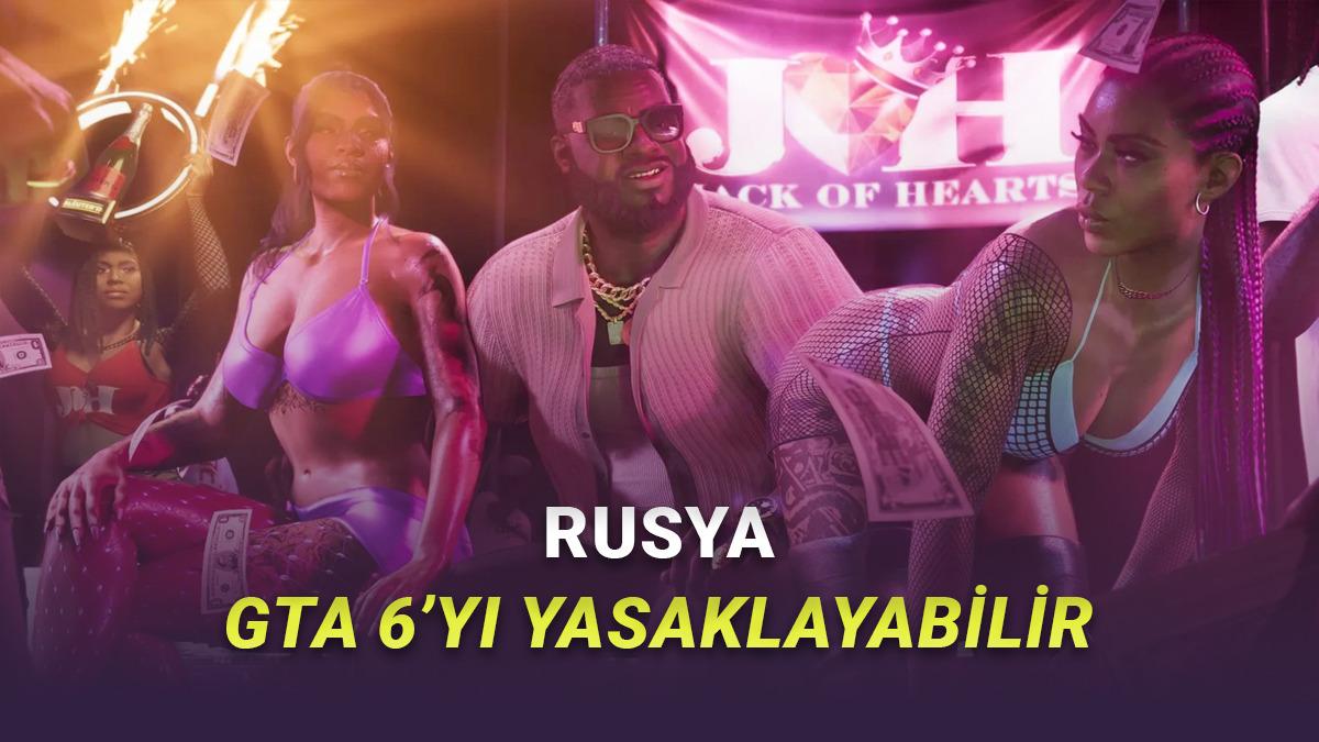 GTA 6 Daha Çıkmadan Rusya'da Yasaklanabilir! Peki Neden?