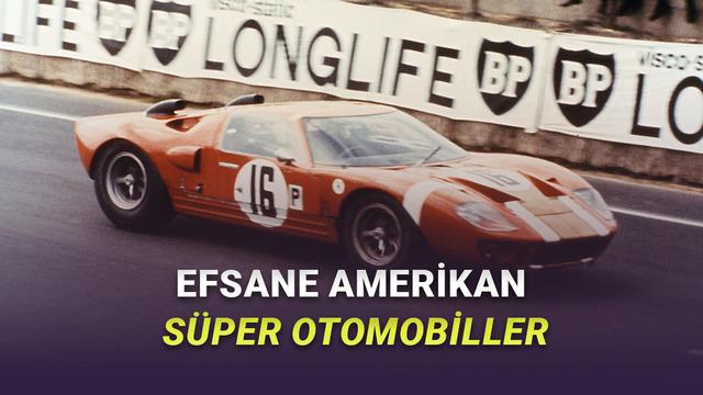 Her Biri Ayrı Hayran Bırakan, Akıllardan Silinmeyen Amerikan Süper Otomobilleri