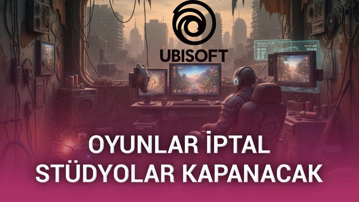 İflasın kıyısındaki Ubisoft'tan tarihi karar: Oyunlar iptal edildi ertelendi, stüdyolar kapatıldı