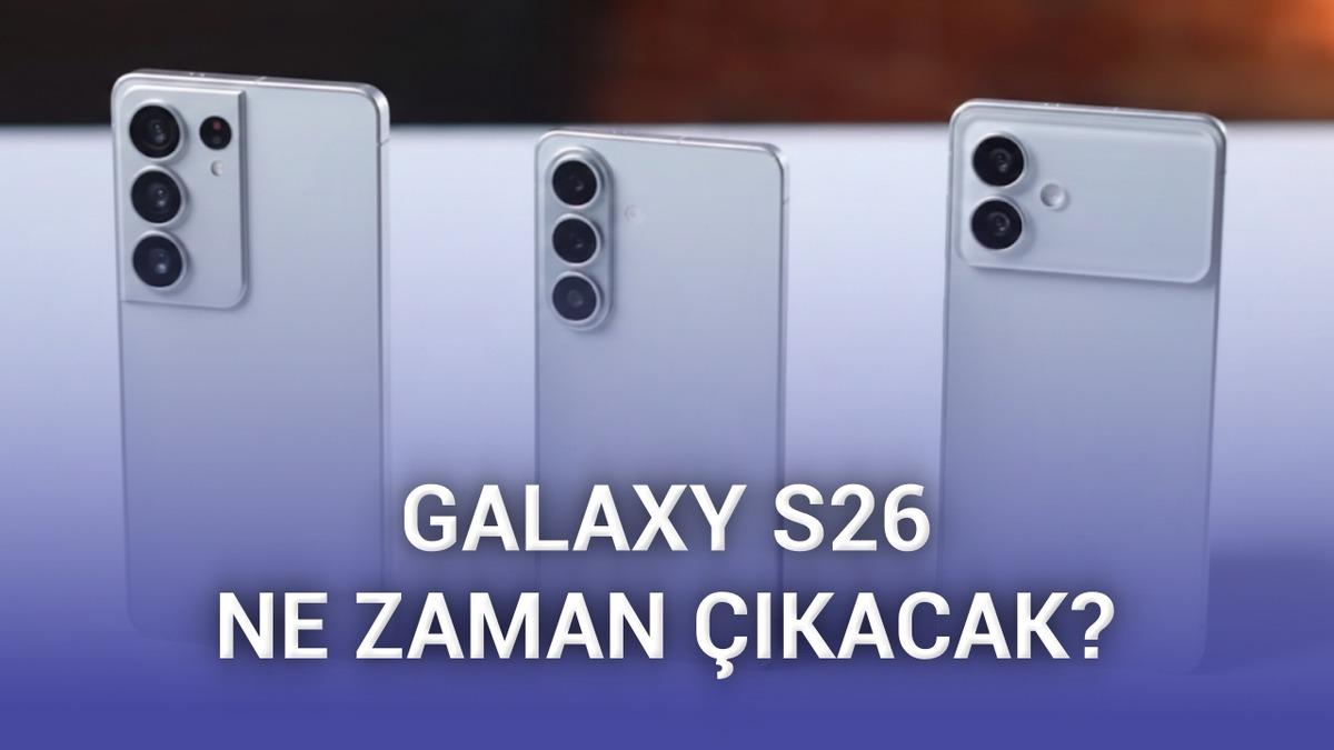 Samsung Galaxy S26 serisinin tanıtım ve ön sipariş tarihleri sızdı