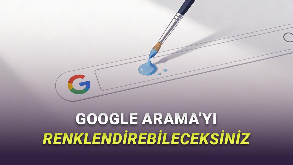Google Arama'ya, 28 Yıl Sonra İlk Kez Renkli Temalar Geliyor!