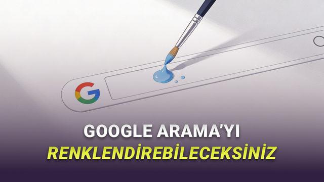 Google Arama'ya, 28 Yıl Sonra İlk Kez Renkli Temalar Geliyor!