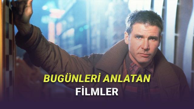 Eski Filmler ve Bugünkü Gerçeklik: Geleceğe Dair Öngörüler