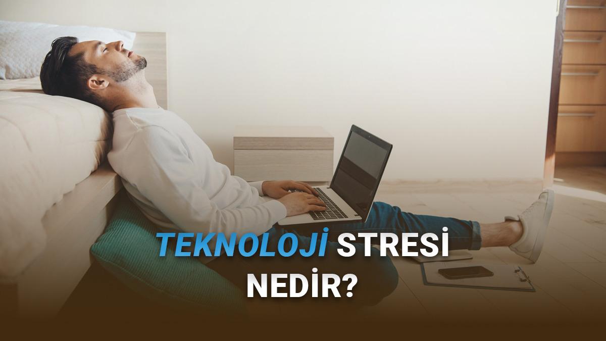 Aslında Hepimizde Olan Bir Rahatsızlık: Teknoloji Stresi (Tech Fatigue) Nedir?