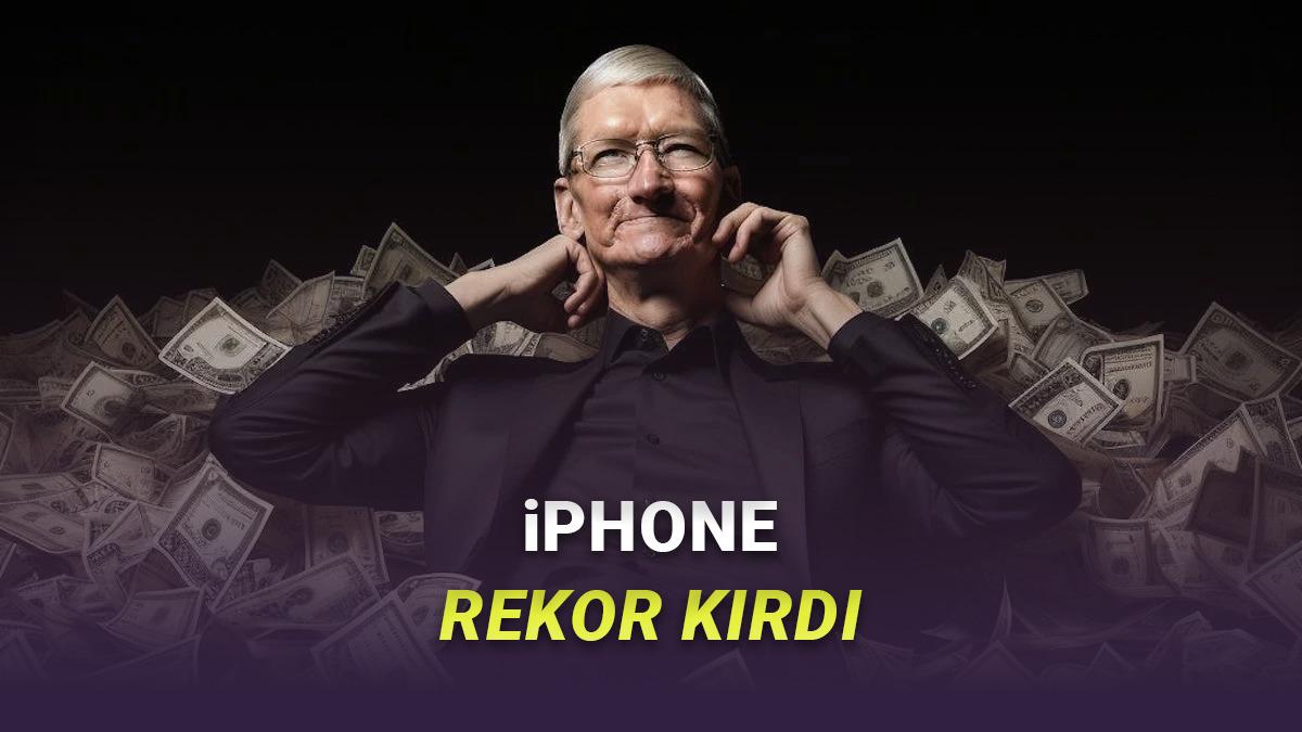 Apple, Kaç Para Kazandığını Açıkladı: iPhone Satışları Rekor Kırdı!