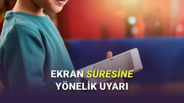 Bakanlıktan Ailelere Net Uyarı: 6 Yaşına Kadar Çocuklar Günde En Fazla 1 Saat Ekrana Maruz Kalmalı!