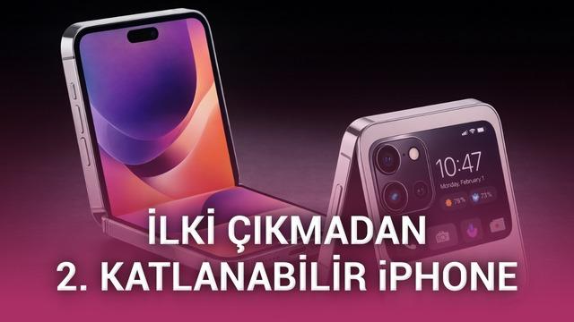 Apple'ın ilk katlanabilir iPhone'u çıkarmadan ikincisi üzerinde çalıştığı ortaya çıktı
