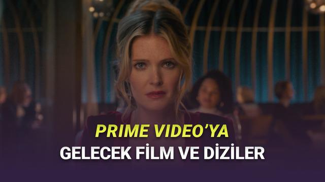 Prime Video'ya Şubat Boyunca Eklenecek Yapımlar Açıklandı! Film ve Diziye Doyacaksınız