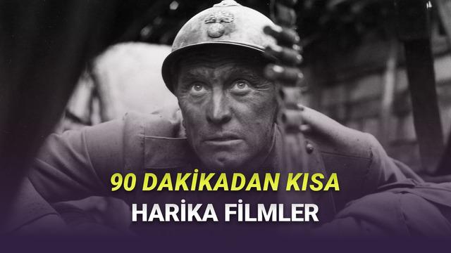 Zamanı Olmayanlar Toplansın: Süresi 90 Dakikadan Kısa Olan Harika Filmler