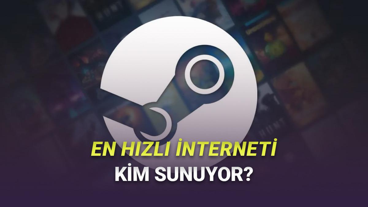 Steam, Oyun İndirme Konusunda Türkiye'de En Hızlı İnternet Sağlayıcılarını Açıkladı