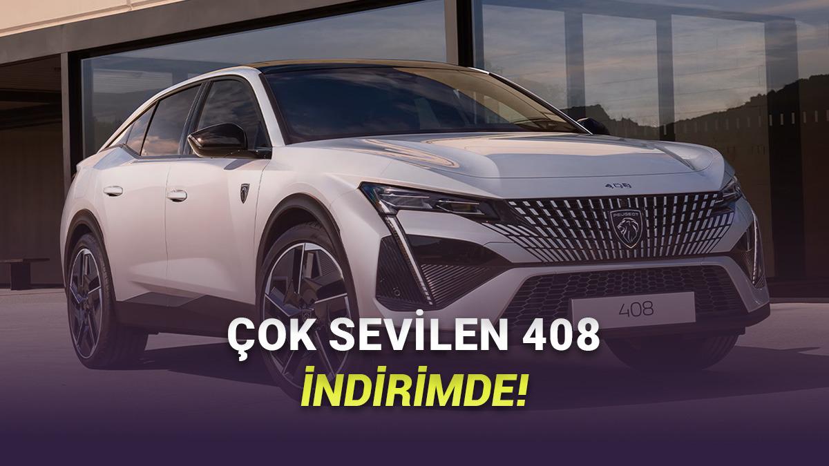 Şubat 2026 Peugeot Fiyat Listesi: 408'e Ufacık İndirim!