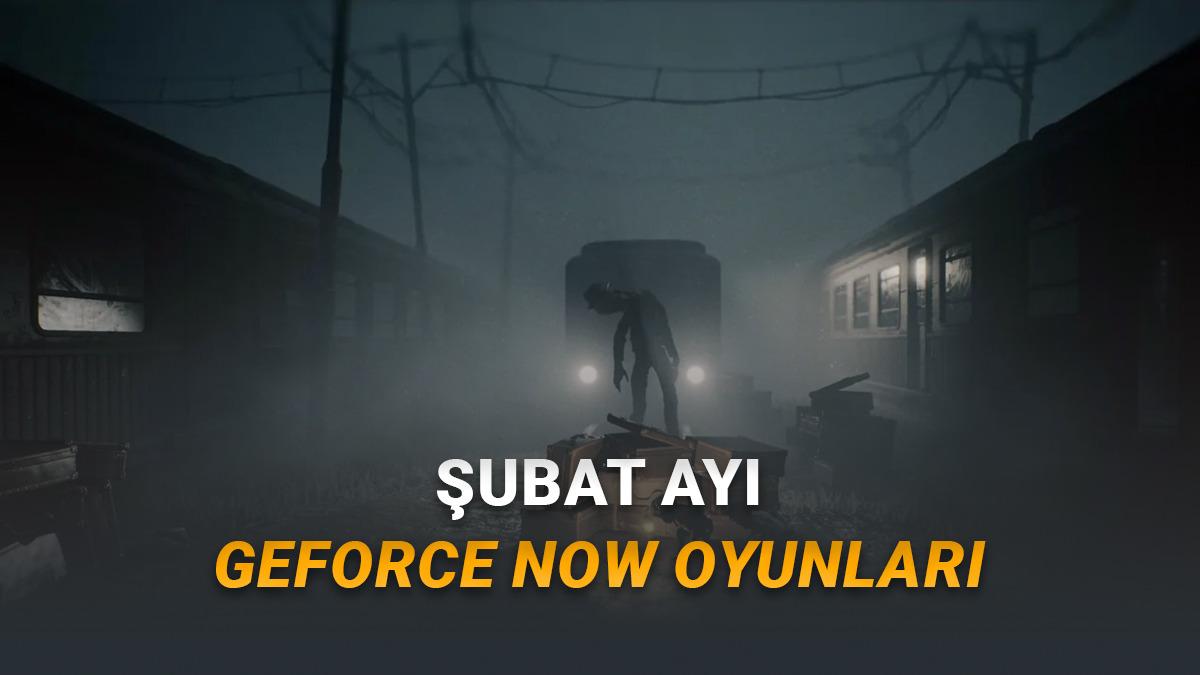 [Şubat 2026] GeForce NOW'a Eklenecek Yeni Oyunlar Açıklandı