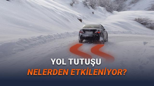 Bir Otomobilde Yol Tutuşunu Etkileyen Faktörler (Otomobilinizin Yola Yapışmasını Sağlıyorlar)