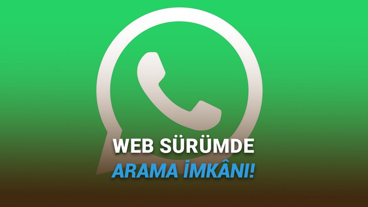 WhatsApp Web'in Merakla Beklenen Özelliği Kullanıma Sunuldu!