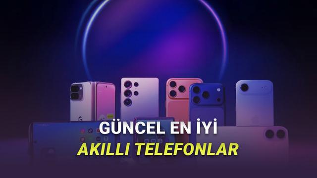 [Şubat 2026] En Güçlü Akıllı Telefonlar Açıklandı