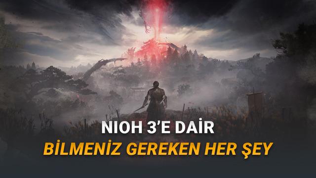 Souls Sevenlerin Yeni Gözdesi Nioh 3'ün Fiyatı, Çıkış Tarihi ve Sistem Gereksinimleri