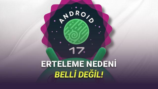 Android 17 Beta 1 Ertelendi