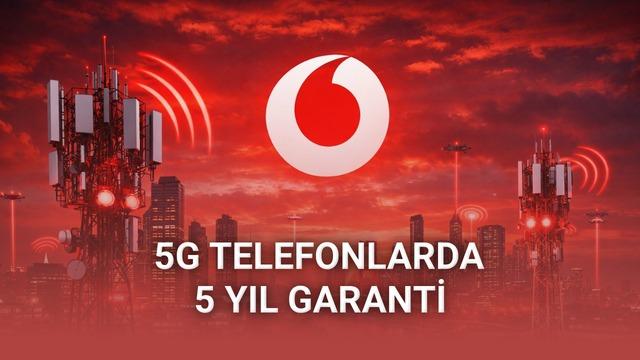 Vodafone, seçili 5G telefonlarda 5 yıl garanti sunacağını açıkladı (Türkiye'de peynir ekmek gibi satılan modeller dahil)