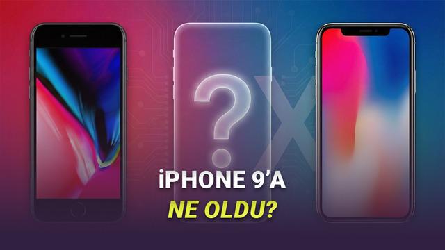 Apple, iPhone 9'u Neden Atladı? (Bir Değil, Birden Fazla Sebebi Var)