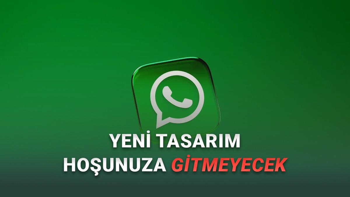 WhatsApp Tasarımı Baştan Aşağı Değişiyor (Durum Güncellemeleri Artık Gözünüze Gözünüze Sokulacak)