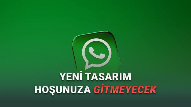 WhatsApp Tasarımı Baştan Aşağı Değişiyor (Durum Güncellemeleri Artık Gözünüze Gözünüze Sokulacak)