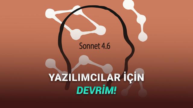 Claude Sonnet 4.6 Duyuruldu: Yazılım Sektöründe Yeni Dönem Başlıyor!