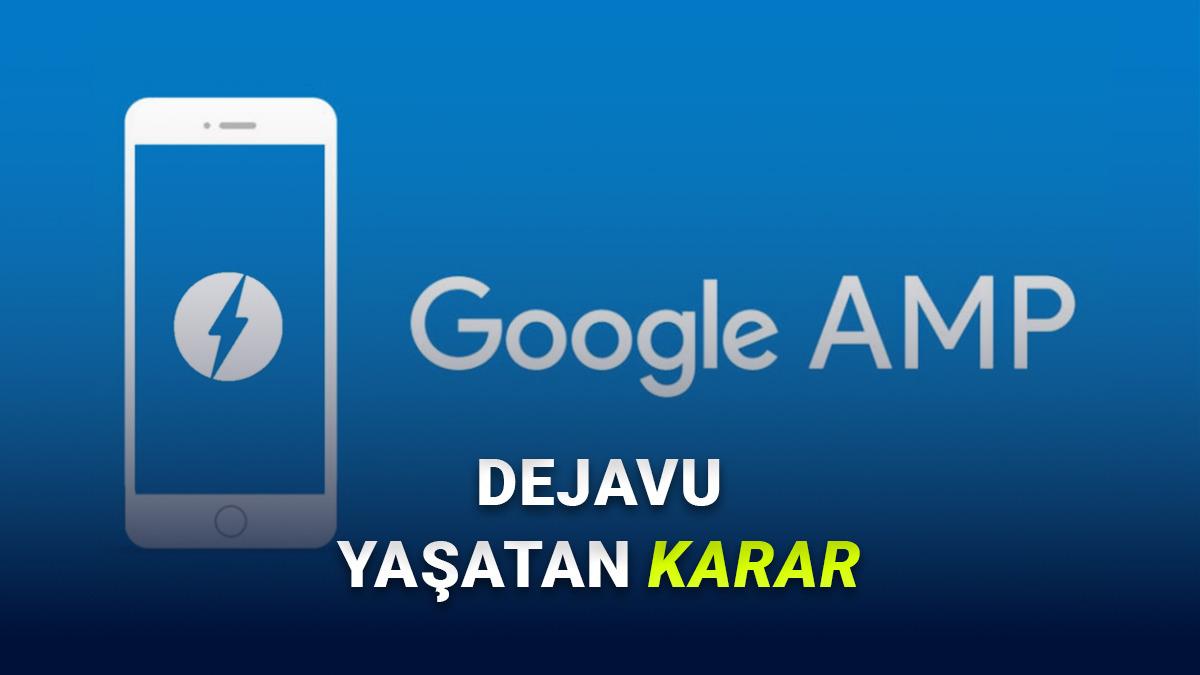 Google AMP, Bir Kez Daha Türkiye'de Engellendi: Bu Sefer Karar Farklı Yerden!