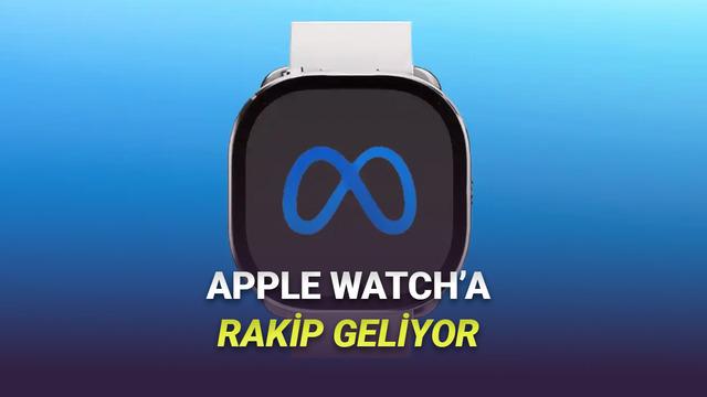 Meta, Bu Yıl Apple Watch'a Rakip Olacak Akıllı Saat Tanıtabilir!