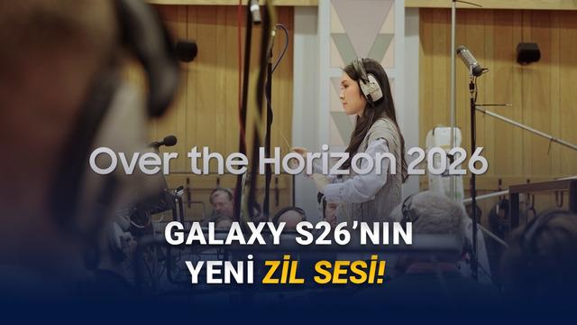 Kulaklarınız Şimdiden Alışsın: Samsung, İkonik Zil Sesi Over the Horizon'ın 2026 Versiyonunu Yayımladı [Video]