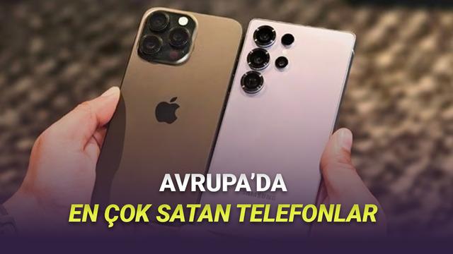 2025'te Avrupa'da En Çok Satan Akıllı Telefon Markaları ve Modelleri Belli Oldu