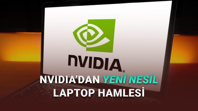 NVIDIA'dan Laptop Pazarına Dev Hamle: Yeni Nesil "Süper Çipler" Geliyor
