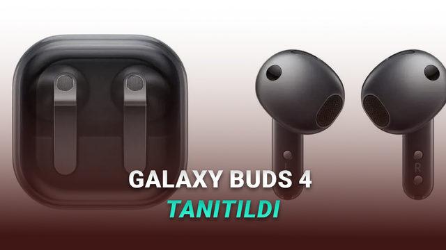 Samsung Galaxy Buds 4 ve Buds 4 Pro Tanıtıldı: İşte Özellikleri ve Fiyatları