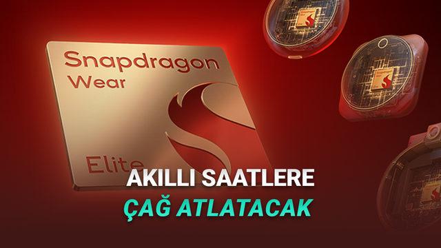 Snapdragon Wear Elite İşlemci Duyuruldu: İşte En İyi Akıllı Saatlere Getireceği Özellikler