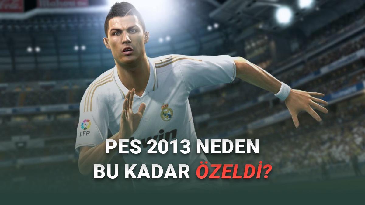 PES 2013'ü Niye Bu Kadar Çok Sevmiştik? Sadece 4 Maddede Binlerce Saat Oynamamızın Nedenini Açıklıyoruz!
