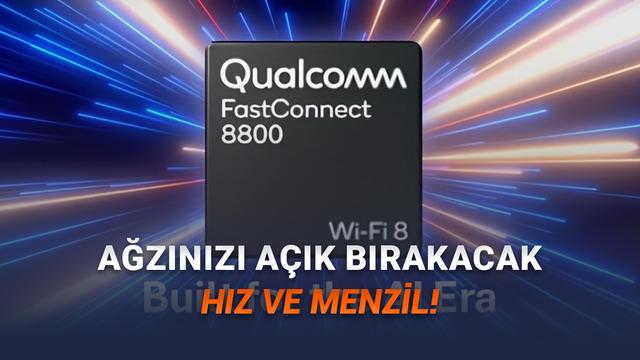 Qualcomm FastConnect 8800: İletişim Özelliklerini Artırıyor