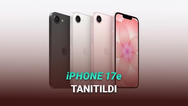 iPhone 17e Tanıtıldı! İşte Yeni "Ucuz iPhone"un Özellikleri ve Türkiye Fiyatı