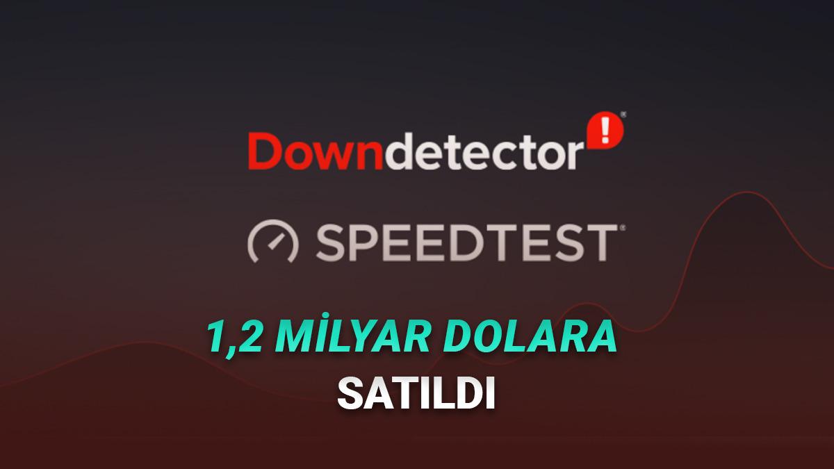 Hepimizin En Az Bir Kez Kullandığı Downdetector ve Speedtest Satıldı!