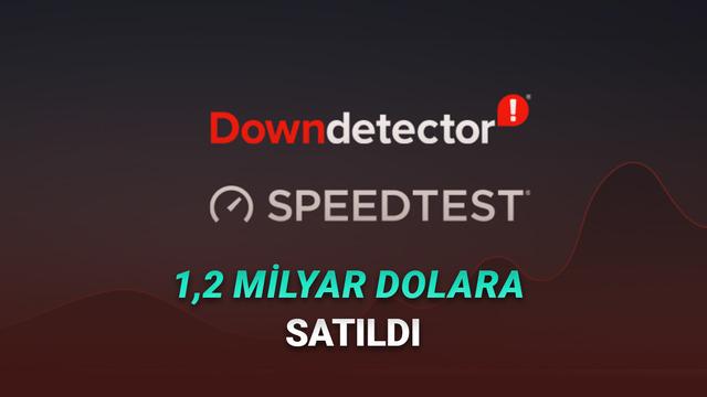 Hepimizin En Az Bir Kez Kullandığı Downdetector ve Speedtest Satıldı!