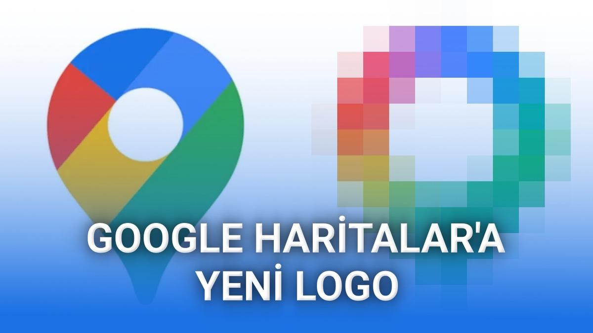 Google Haritalar'ın Logosu Değişti: İşte Yeni Logo