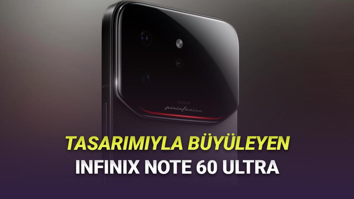 Hem Pninfarina Tasarımı Hem de Özellikleriyle Büyüleyen Telefon Infinix Note 60 Ultra Tanıtıldı